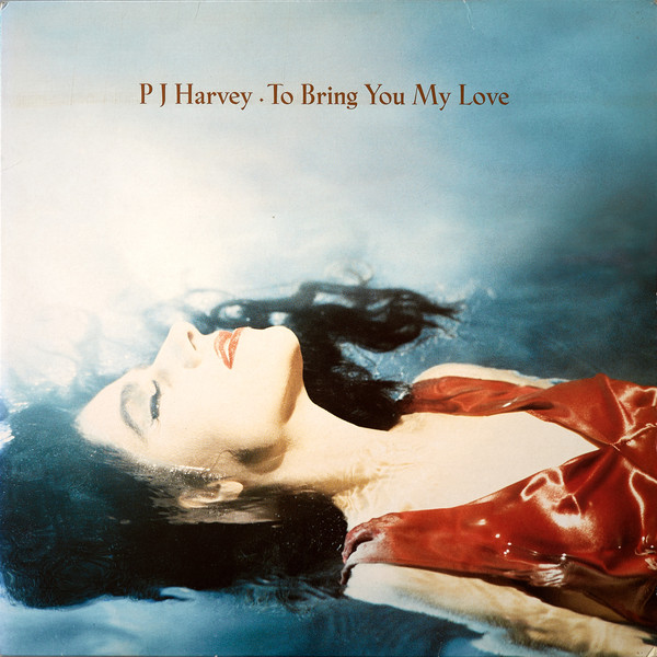 PJ Harvey: To Bring You My Love (1995)